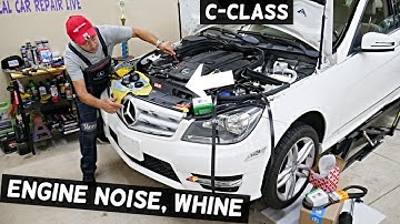ENGINE NOISE WHINE MERCEDES W203 W204 W205 C250 C300 C180 C200 C220 C280 C320 C350