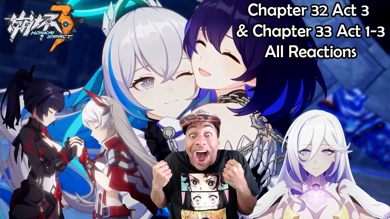 My reactions of Honkai Impact: Chapter 32 Act 3 & Chapter 33 Act 1-3 ...
