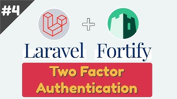 #4: Two Factor Authentication (2FA) - Laravel Fortify Tutorial