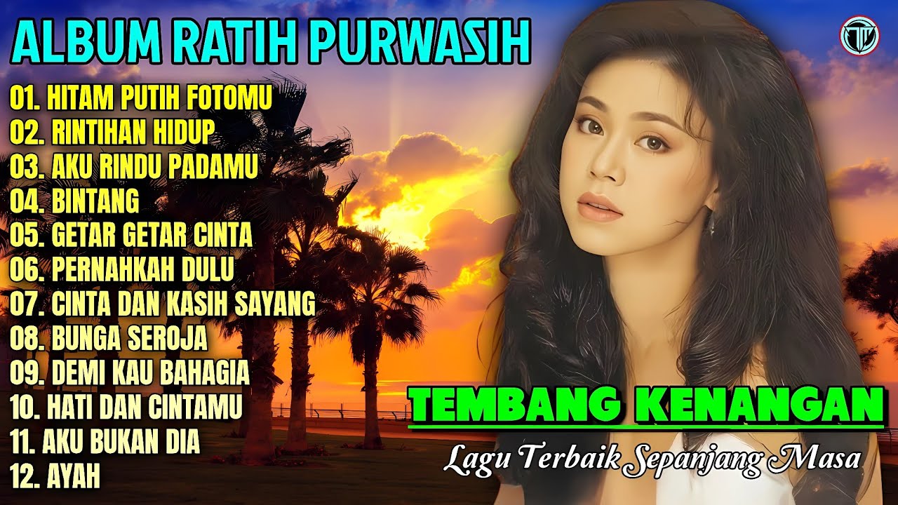 Album Ratih Purwasih | HITAM PUTIH FOTOMU - RINTIHAN HIDUP 💕 Tembang Kenangan Terbaik Sepanjang Masa