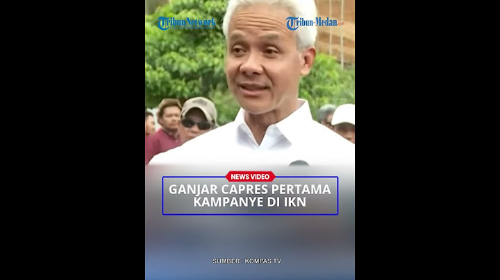 GANJAR PRANOWO Jadi Capres Pertama yang Kampanye di IKN, Gegara Jokowi?