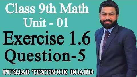 Class 9th Math Unit-1 Exercise 1.6 Question 5-9 Class Math E.X 1.6 Question Five- 9 Sci Group MathS