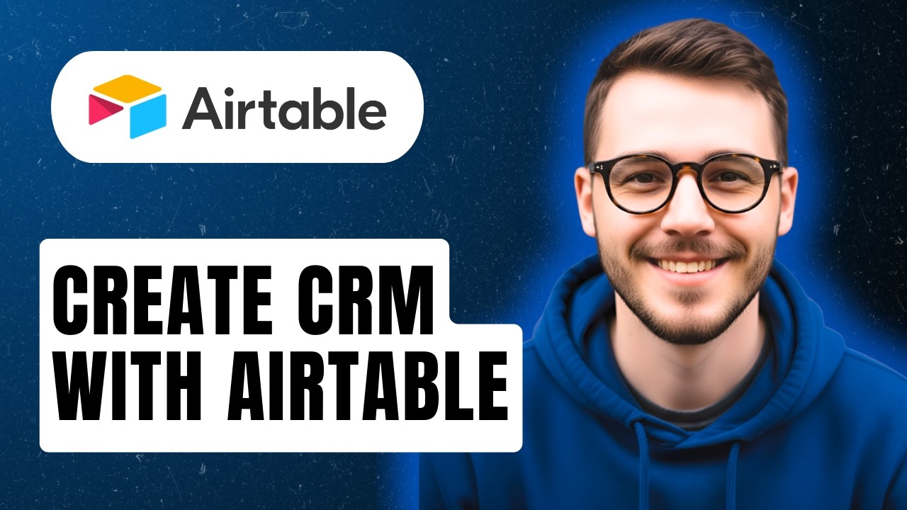 How To Create A CRM With Airtable [2026 Guide] - YouTube