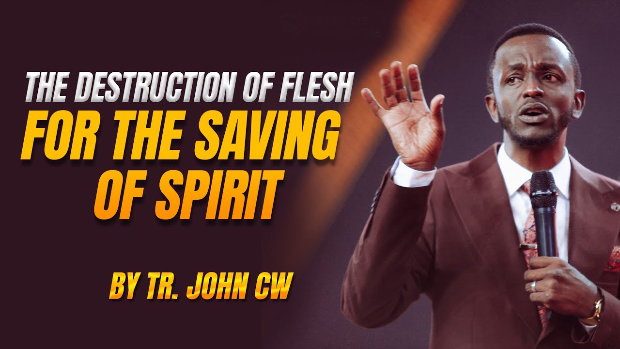 Destruction of flesh to the saving of the spirit by Tr. John CW - YouTube
