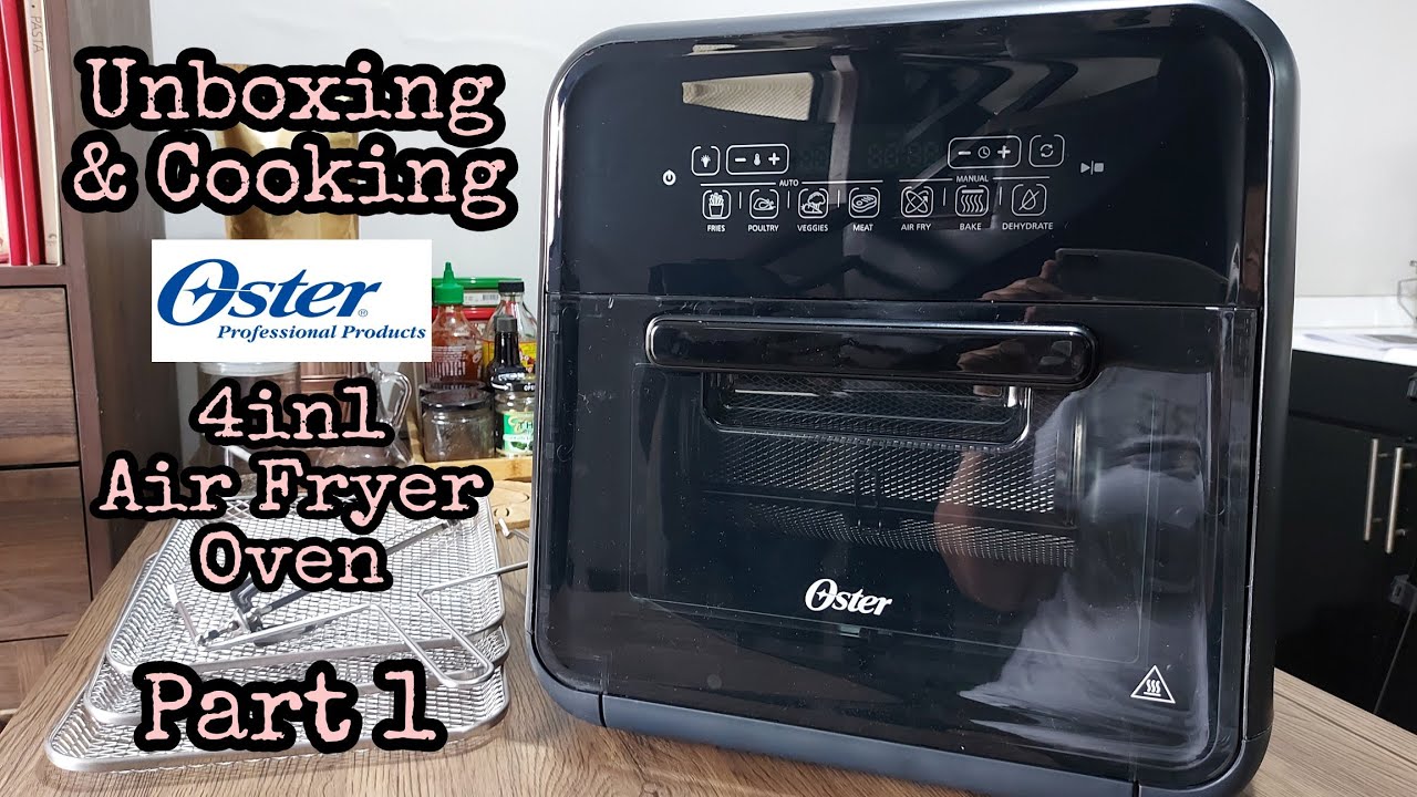 Part 1: Unboxing and Cooking with the Oster 4-in-1 Air Fryer Oven