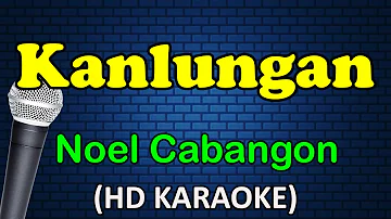 KANLUNGAN - Noel Cabangon (HD Karaoke)