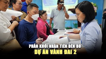 Người dân phấn khởi nhận tiền đền bù dự án Vành đai 2