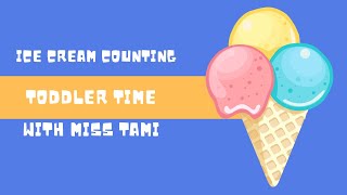 Ice Cream Counting - Toddler Time with Miss Tami | Toddler Learning