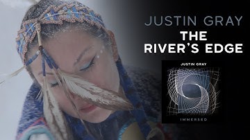 Justin Gray – The River