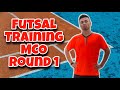 Futsal Training MCO Round 1 💥