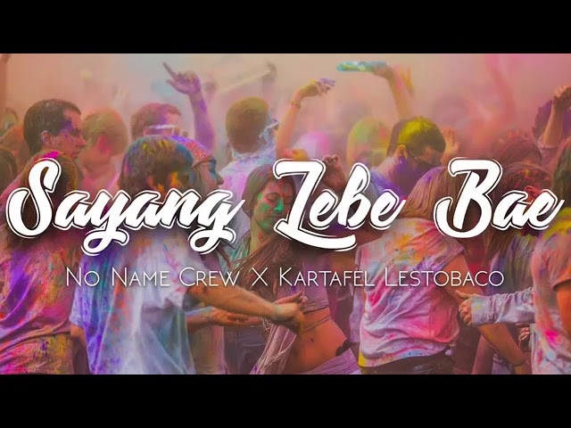 Lagu Acara Merauke Kartafel Lestobaco   Sayang Lebe Bae ft  No Name Crew class=