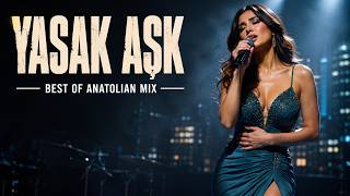 Yasak Aşk - Cengiz Kurtoğlu Cover Duygusal Ve Unutulmaz Bir Yorum [Best Of Anatolian Mix]