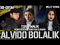 Alvido bolalik 38-qism (o’zbek serial) Tohir Malik asari asosida