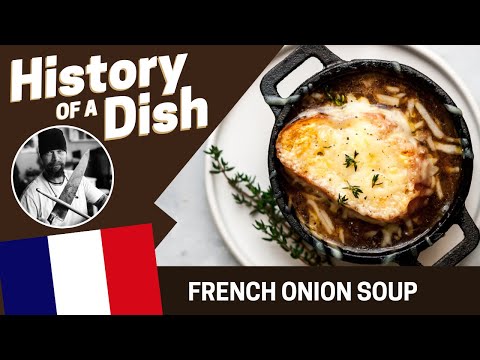 वीडियो: फ्रेंच प्याज का सूप - इतिहास और नुस्खा