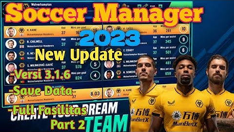 Soccer Manager 2023 Save Data Versi 3.1.6 Part 2