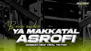 DJ QOSIDAH || YA MAKKATAL ASROFI VIRAL TIKTOK LATEST !!