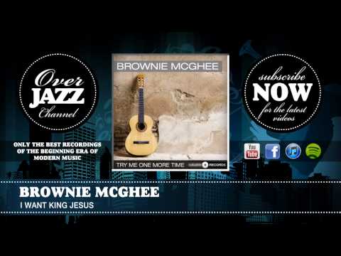 Brownie Mcghee I Want King Jesus-11-08-2015