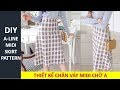 DIY A-line Midi Skirt Pattern | Cách Thiết Kế Cắt May Chân Váy Midi Chữ A