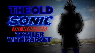 The Old Sonic Movie Trailer with Gadget