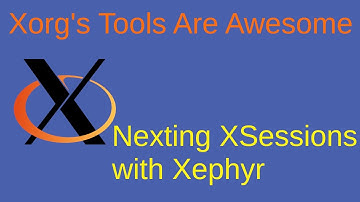 Xephyr is an Amazing Tool
