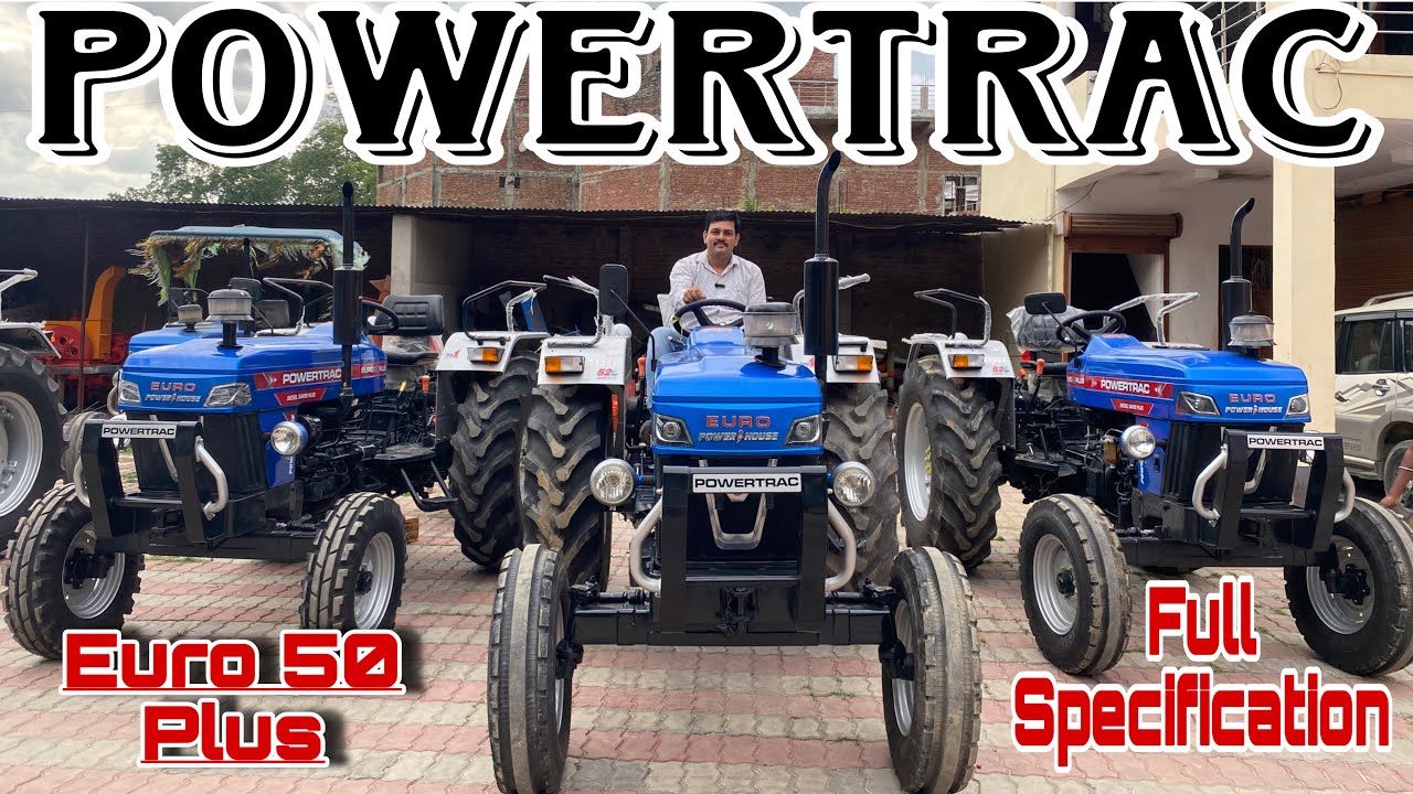Powertrac Euro 50 Plus Full Detailed Video  || Plus Series New Model Detailed Specfication | 52 HP