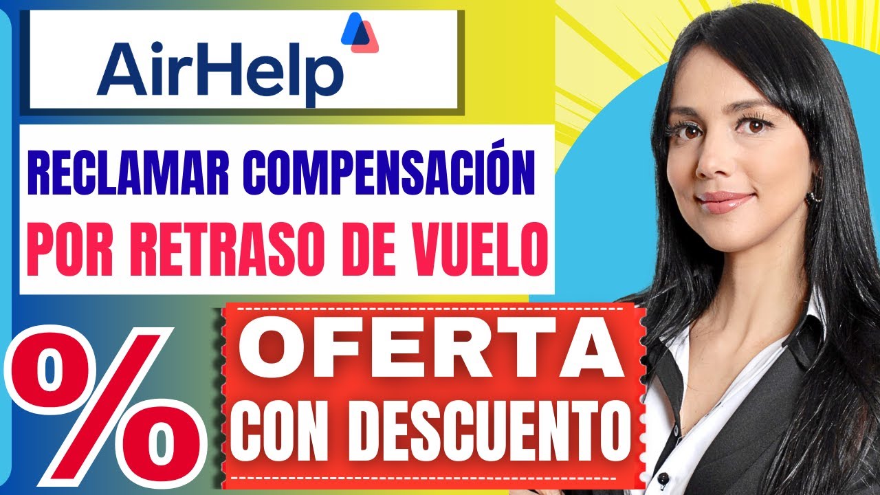 Cómo reclamar compensación por retraso de vuelo con AirHelp