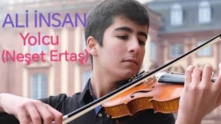 Ali İnsan - Yolcu ( Neşet Ertaş) Resimi