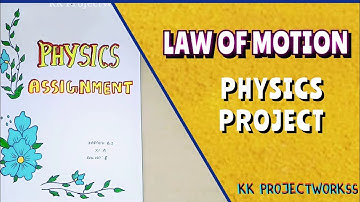 LAW OF MOTION || Class 11 || Physics project || @kkprojectworkss5790