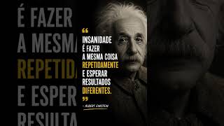 A definição mais real de insanidade.