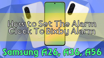 How to Set The Alarm Clock To Bixby Alarm (Read Weather Info Aloud) Samsung A26, A36, A56