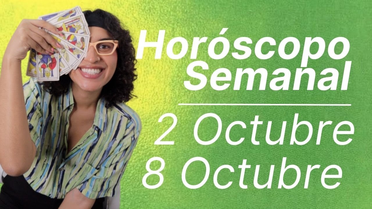 🔮 HORÓSCOPO SEMANAL: DEL 2 AL 8 DE OCTUBRE 🔮 SIGNO POR SIGNO - YouTube