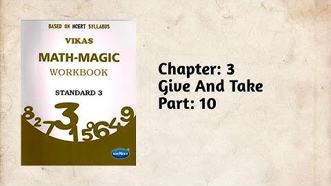 Std-3 Maths | Ch:3 Give And Take | Part 10 | Math-Magic | Vikas Workbook Solution | Ncert
