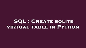 SQL : Create sqlite virtual table in Python