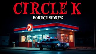 9 True Circle K Horror Stories For Sleep | True Horror Story That Will Keep You Awake 😱