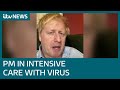 Boris Johnson moved to intensive care after coronavirus symptoms worsen | ITV News