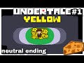 Undertale yellow | Neutral ending #1