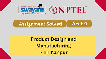 Product Design and Manufacturing Week 9 || NPTEL ANSWERS 2024 #nptel #nptel2024 || NPTEL 2024