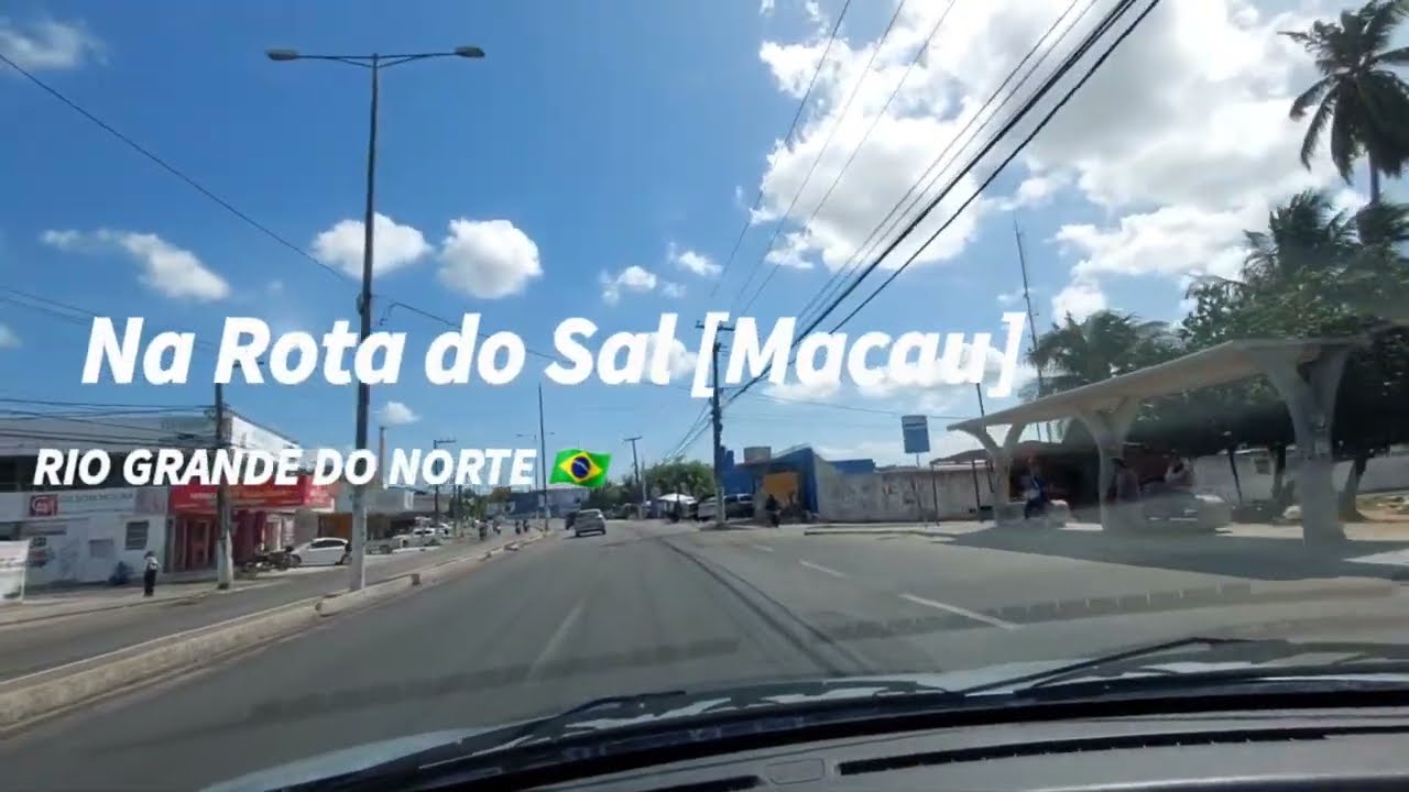 ROTA DO SAL [NATAL- MACAU]    R.N 🇧🇷2O23