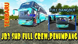 RILIS MOD JB3 SHD FULL CREW DAN PENUMPANG || BUSSID~Full Dangdut 🤩