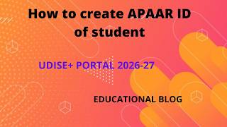 How to create APAAR ID of Students in UDISE+ Portal 2026 27
