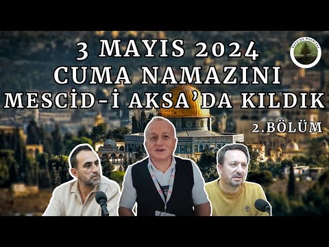 Cuma Namazını Mescid-i Aksa'da Kıldık 3 Mayıs 2024 - Kudüs Ziyareti 2.Bölüm | Synergy Kendiyas |