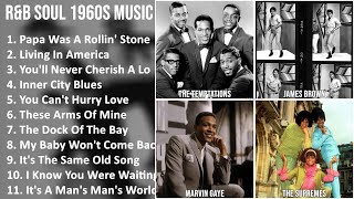 R&B SOUL 1960S Music Mix - The Temptations, James Brown, Martha Reeves & The Vandellas, Marvin G...