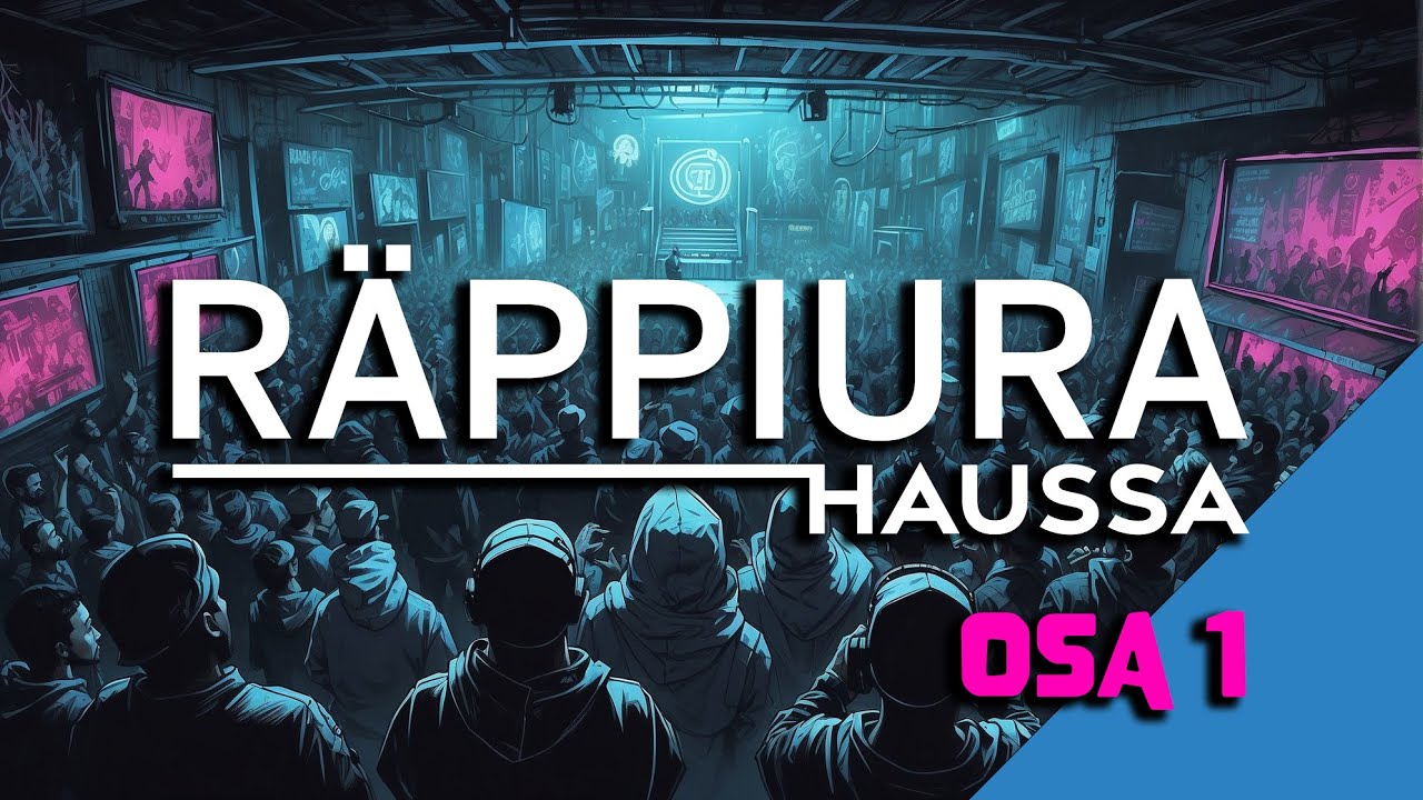 RÄPPIURA HAUSSA [osa 1/2]