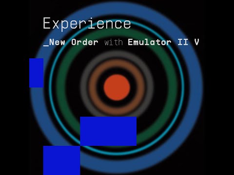Experience New Order with Emulator II V