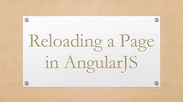 Reloading a Page in AngularJS