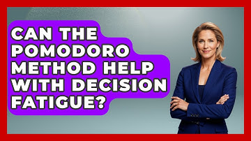 Can The POMODORO Method Help With Decision Fatigue? - Cognitive Therapy Hub