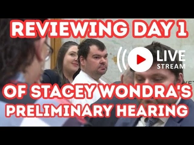 REVIEW: DAY 1 OF STACEY WONDRA'S PRELIMINARY HEARING! Part 1 #michaelvaughan #justice #crime #news