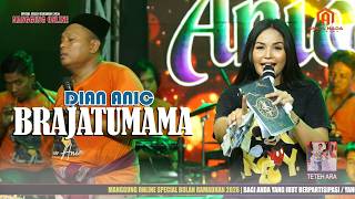 BRAJATUMAMA - DIAN ANIC | MANGGUNG ONLINE ANICA NADA SPECIAL BULAN RAMADHAN | EDISI 03 MARET 2026
