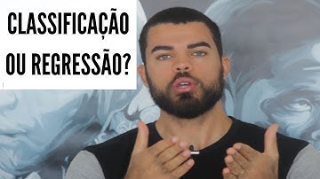 O que são problemas de Classificação e de Regressão? (Machine Learning - Aula 7)