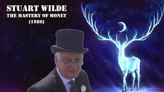 Stuart Wilde - The Mastery of Money (Stereo sound!)